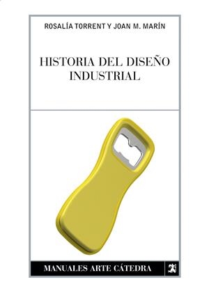 HISTORIA DEL DISEÑO INDUSTRIAL | 9788437622675 | TORRENT, ROSALIA | Galatea Llibres | Llibreria online de Reus, Tarragona | Comprar llibres en català i castellà online