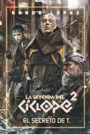 LA LEYENDA DEL CICLOPE 2.  EL SECRETO DE T. | 9788413921167 | LOPEZ, NANDO | Galatea Llibres | Llibreria online de Reus, Tarragona | Comprar llibres en català i castellà online