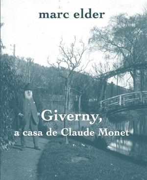GIVERNY, A CASA DE CLAUDE MONET | 9788412281484 | ELDER, MARC | Galatea Llibres | Librería online de Reus, Tarragona | Comprar libros en catalán y castellano online