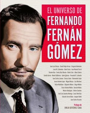 EL UNIVERSO DE FERNANDO FERNÁN GÓMEZ | 9788418181245 | BELINCHÓN, GREGORIO / IGLESIAS, JAIME / MELERO, SALVADOR | Galatea Llibres | Llibreria online de Reus, Tarragona | Comprar llibres en català i castellà online