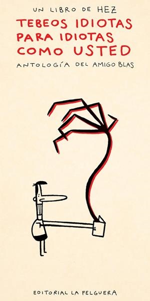TEBEOS IDIOTAS PARA IDIOTAS COMO USTED | 9788412261073 | HEZ, HECTOR | Galatea Llibres | Librería online de Reus, Tarragona | Comprar libros en catalán y castellano online