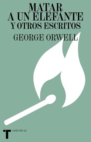 MATAR A UN ELEFANTE Y OTROS ESCRITOS | 9788418428760 | ORWELL, GEORGE | Galatea Llibres | Llibreria online de Reus, Tarragona | Comprar llibres en català i castellà online