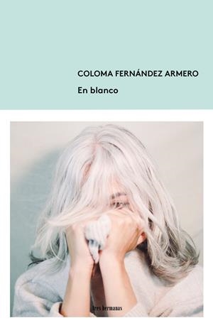 EN BLANCO | 9788412337884 | FERNÁNDEZ ARMERO, COLOMA | Galatea Llibres | Librería online de Reus, Tarragona | Comprar libros en catalán y castellano online