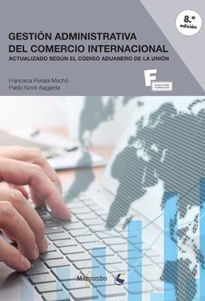 GESTIÓN ADMINISTRATIVA DEL COMERCIO INTERNACIONAL | 9788426733092 | PEIRATS MECHÓ, FRANCISCA/NINOT ALARGADA, PABLO | Galatea Llibres | Llibreria online de Reus, Tarragona | Comprar llibres en català i castellà online