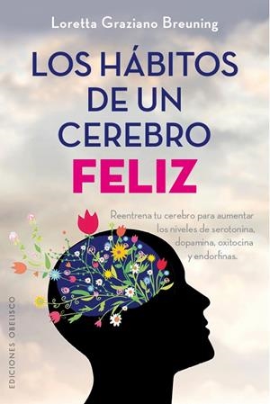 LOS HÁBITOS DE UN CEREBRO FELIZ | 9788491111481 | GRAZIANO BREUNING, LORETTA | Galatea Llibres | Librería online de Reus, Tarragona | Comprar libros en catalán y castellano online