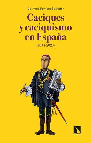 CACIQUES Y CACIQUISMO EN ESPAÑA (1834-2020) | 9788413522128 | ROMERO SALVADOR, CARMELO | Galatea Llibres | Librería online de Reus, Tarragona | Comprar libros en catalán y castellano online