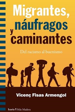 MIGRANTES, NAUFRAGOS Y CAMINANTES | 9788498888690 | FISAS ARMENGOL, VICENÇ | Galatea Llibres | Llibreria online de Reus, Tarragona | Comprar llibres en català i castellà online