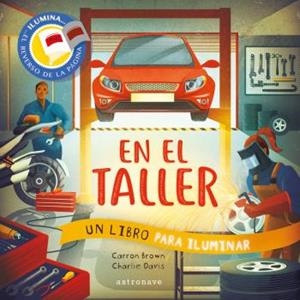 EN EL TALLER. UN LIBRO PARA ILUMINAR | 9788467944525 | BROWN, CARRON / CHARLIE DAVIS | Galatea Llibres | Llibreria online de Reus, Tarragona | Comprar llibres en català i castellà online