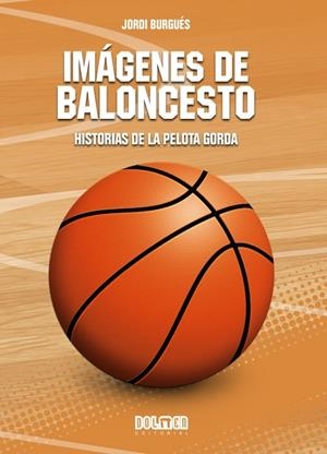 IMÁGENES DE BALONCESTO | 9788418510847 | BURGUÉS, JORDI | Galatea Llibres | Librería online de Reus, Tarragona | Comprar libros en catalán y castellano online