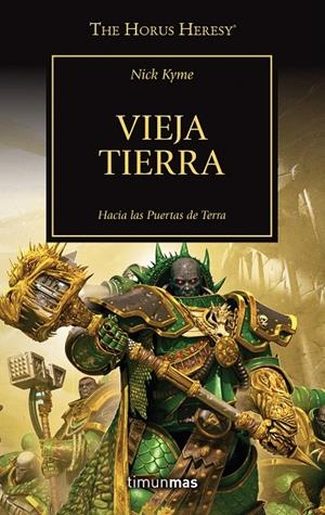 THE HORUS HERESY 47/54 VIEJA TIERRA | 9788445008355 | KYME, NICK | Galatea Llibres | Librería online de Reus, Tarragona | Comprar libros en catalán y castellano online