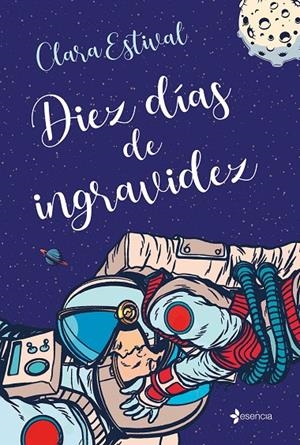 DIEZ DÍAS DE INGRAVIDEZ | 9788408244073 | ESTIVAL, CLARA | Galatea Llibres | Llibreria online de Reus, Tarragona | Comprar llibres en català i castellà online
