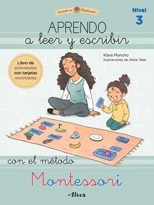 APRENDO A LEER Y ESCRIBIR CON EL MÉTODO MONTESSORI (NIVEL 3) | 9788448858117 | MONCHO, KLARA / TEBA, ALICIA | Galatea Llibres | Llibreria online de Reus, Tarragona | Comprar llibres en català i castellà online