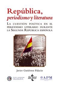 REPUBLICA, PERIODISMO Y LITERATURA | 9788430943500 | GUTIERREZ PALACIO, JAVIER | Galatea Llibres | Llibreria online de Reus, Tarragona | Comprar llibres en català i castellà online