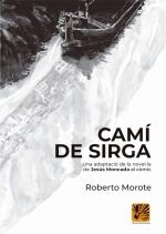 CAMI DE SIRGA | 9788412407907 | MOROTE, ROBERTO | Galatea Llibres | Librería online de Reus, Tarragona | Comprar libros en catalán y castellano online