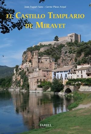 EL CASTILLO TEMPLARIO DE MIRAVET | 9788417116453 | FUGUET SANS, JOAN/PLAZA ARQUÉ, CARME | Galatea Llibres | Librería online de Reus, Tarragona | Comprar libros en catalán y castellano online