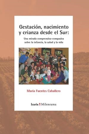 GESTACIÓN, NACIMIENTO Y CRIANZA DESDE EL SUR | 9788418826146 | FUENTES CABALLERO, MARÍA | Galatea Llibres | Llibreria online de Reus, Tarragona | Comprar llibres en català i castellà online