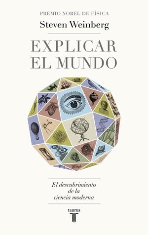 EXPLICAR EL MUNDO | 9788430622061 | WEINBERG, STEVEN | Galatea Llibres | Llibreria online de Reus, Tarragona | Comprar llibres en català i castellà online