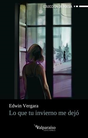 LO QUE TU INVIERNO ME DEJÓ | 9788418694134 | VERGARA, EDWIN | Galatea Llibres | Llibreria online de Reus, Tarragona | Comprar llibres en català i castellà online