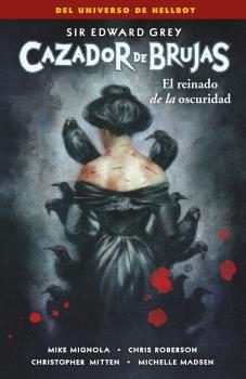 CAZADOR DE BRUJAS 6. EL REINADO DE LA OSCURIDAD | 9788467946727 | MIGNOLA, MIKE / CHRIS ROBERSON/D'ISRAELI | Galatea Llibres | Librería online de Reus, Tarragona | Comprar libros en catalán y castellano online