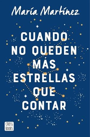 CUANDO NO QUEDEN MÁS ESTRELLAS QUE CONTAR | 9788408245872 | MARTÍNEZ, MARÍA | Galatea Llibres | Llibreria online de Reus, Tarragona | Comprar llibres en català i castellà online