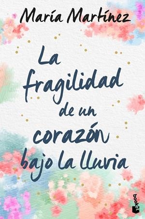 LA FRAGILIDAD DE UN CORAZÓN BAJO LA LLUVIA | 9788408246619 | MARTÍNEZ, MARÍA | Galatea Llibres | Librería online de Reus, Tarragona | Comprar libros en catalán y castellano online
