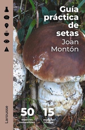 GUÍA PRÁCTICA DE SETAS | 9788418473845 | MONTÓN, JOAN | Galatea Llibres | Llibreria online de Reus, Tarragona | Comprar llibres en català i castellà online