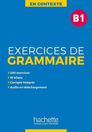 EXERCICES DE GRAMMAIRE EN CONTEXTE B1 | 9782014016345 | AA.VV | Galatea Llibres | Llibreria online de Reus, Tarragona | Comprar llibres en català i castellà online