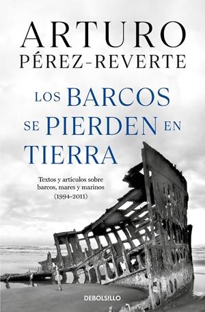 LOS BARCOS SE PIERDEN EN TIERRA | 9788466360104 | PÉREZ-REVERTE, ARTURO | Galatea Llibres | Llibreria online de Reus, Tarragona | Comprar llibres en català i castellà online