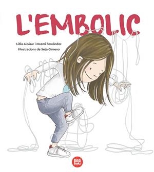 L'EMBOLIC | 9788418288197 | FERNÁNDEZ SELVA, NOEMÍ/ALCÀZAR RUIZ, LÍDIA | Galatea Llibres | Llibreria online de Reus, Tarragona | Comprar llibres en català i castellà online