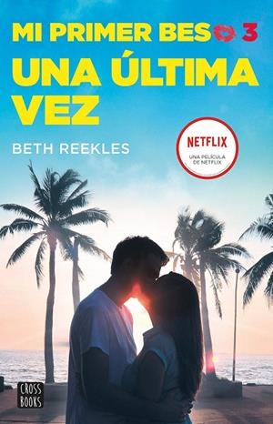 MI PRIMER BESO 3. UNA ÚLTIMA VEZ | 9788408236863 | REEKLES, BETH | Galatea Llibres | Llibreria online de Reus, Tarragona | Comprar llibres en català i castellà online
