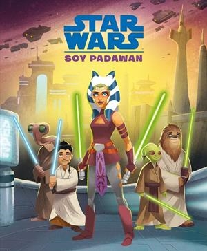 STAR WARS. SOY PADAWAN | 9788408244677 | STAR WARS | Galatea Llibres | Librería online de Reus, Tarragona | Comprar libros en catalán y castellano online