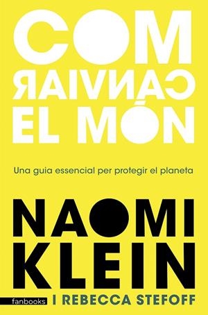 COM CANVIAR EL MÓN | 9788418327636 | KLEIN, NAOMI | Galatea Llibres | Librería online de Reus, Tarragona | Comprar libros en catalán y castellano online