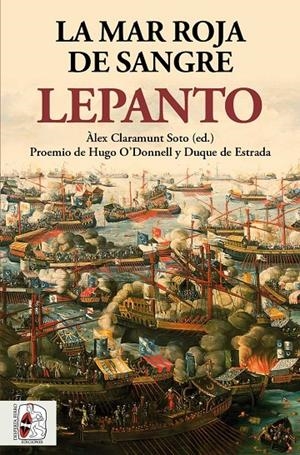 LEPANTO LA MAR ROJA DE SANGRE | 9788412221381 | WILLIAMS, PHILIP/VARRIALE, GENNARO/DE BUNES IBARRA, MIGUEL ÁNGEL/BOSTAN, IDRIS/RODRÍGUEZ GONZÁLEZ, A | Galatea Llibres | Librería online de Reus, Tarragona | Comprar libros en catalán y castellano online