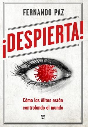 DESPIERTA CÓMO LAS ÉLITES ESTÁN CONTROLANDO EL MUNDO | 9788413841991 | PAZ, FERNANDO | Galatea Llibres | Llibreria online de Reus, Tarragona | Comprar llibres en català i castellà online