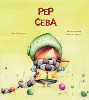 PEP CEBA | 9788418232107 | ALONSO, SANDRA | Galatea Llibres | Librería online de Reus, Tarragona | Comprar libros en catalán y castellano online