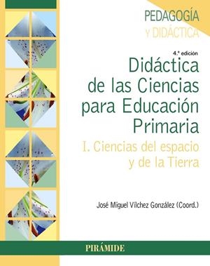 DIDÁCTICA DE LAS CIENCIAS PARA EDUCACIÓN PRIMARIA | 9788436845143 | VÍLCHEZ GONZÁLEZ, JOSÉ MIGUEL | Galatea Llibres | Librería online de Reus, Tarragona | Comprar libros en catalán y castellano online