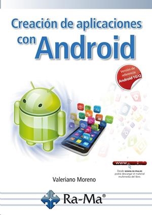 CREACION DE APLICACIONES CON ANDROID | 9788418551840 | MORENO, VALERIANO | Galatea Llibres | Llibreria online de Reus, Tarragona | Comprar llibres en català i castellà online
