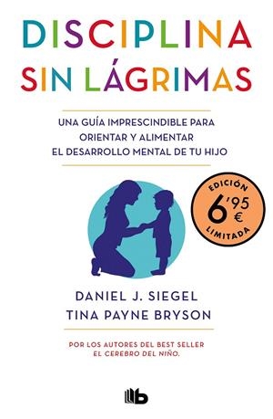 DISCIPLINA SIN LÁGRIMAS (EDICIÓN LIMITADA A PRECIO ESPECIAL) | 9788413142890 | SIEGEL, DANIEL J. / BRYSON, TINA PAYNE | Galatea Llibres | Llibreria online de Reus, Tarragona | Comprar llibres en català i castellà online
