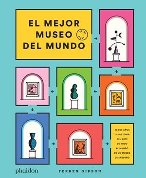 EL MEJOR MUSEO DEL MUNDO | 9781838663650 | GIPSON, FERREN | Galatea Llibres | Llibreria online de Reus, Tarragona | Comprar llibres en català i castellà online