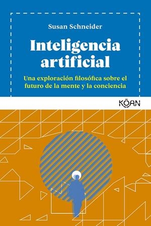 INTELIGENCIA ARTIFICIAL | 9788418223280 | SCHNEIDER, SUSAN | Galatea Llibres | Llibreria online de Reus, Tarragona | Comprar llibres en català i castellà online