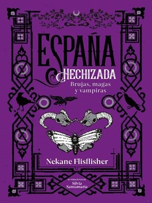 ESPAÑA HECHIZADA BRUJAS, MAGAS Y VAMPIRAS | 9788418483134 | FLISFLISHER, NEKANE | Galatea Llibres | Librería online de Reus, Tarragona | Comprar libros en catalán y castellano online