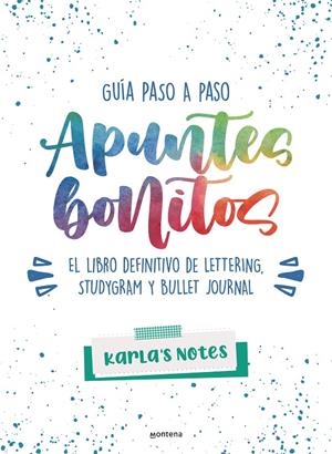 APUNTES BONITOS: GUÍA PASO A PASO DE LETTERING, STUDYGRAM Y BULLET JOURNAL | 9788418483028 | KARLA'S NOTES | Galatea Llibres | Librería online de Reus, Tarragona | Comprar libros en catalán y castellano online