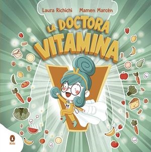 LA DOCTORA VITAMINA | 9788418817007 | RICHICHI, LAURA / MARCEN, MAMEN | Galatea Llibres | Librería online de Reus, Tarragona | Comprar libros en catalán y castellano online