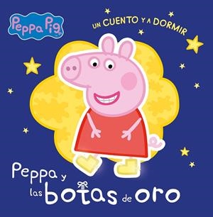 LAS BOTAS DE ORO (PEPPA PIG. UN CUENTO Y A DORMIR) | 9788448858377 | HASBRO,/EONE, | Galatea Llibres | Librería online de Reus, Tarragona | Comprar libros en catalán y castellano online