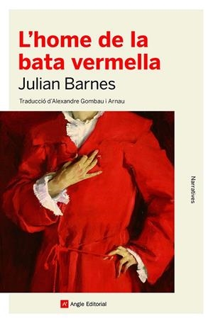 L'HOME DE LA BATA VERMELLA | 9788418197444 | BARNES, JULIAN | Galatea Llibres | Llibreria online de Reus, Tarragona | Comprar llibres en català i castellà online