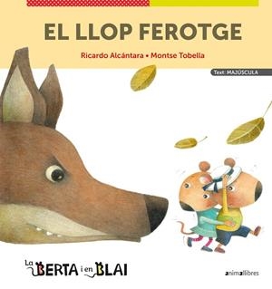 EL LLOP FEROTGE (MAJÚSCULES) | 9788418592348 | ALCÁNTARA, RICARDO | Galatea Llibres | Llibreria online de Reus, Tarragona | Comprar llibres en català i castellà online
