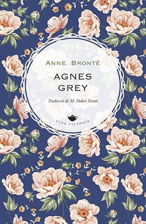 AGNES GREY | 9788418908002 | BRONTË, ANNE | Galatea Llibres | Llibreria online de Reus, Tarragona | Comprar llibres en català i castellà online