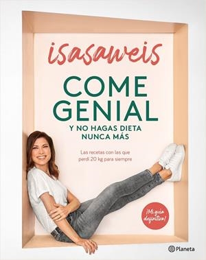 COME GENIAL Y NO HAGAS DIETA NUNCA MÁS | 9788408246190 | ISASAWEIS | Galatea Llibres | Llibreria online de Reus, Tarragona | Comprar llibres en català i castellà online