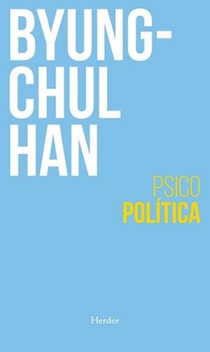 PSICOPOLÍTICA | 9788425447617 | HAN, BYUNG-CHUL | Galatea Llibres | Librería online de Reus, Tarragona | Comprar libros en catalán y castellano online