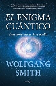 ENIGMA CUÁNTICO, EL | 9788418709890 | SMITH, WOLFGANG | Galatea Llibres | Llibreria online de Reus, Tarragona | Comprar llibres en català i castellà online